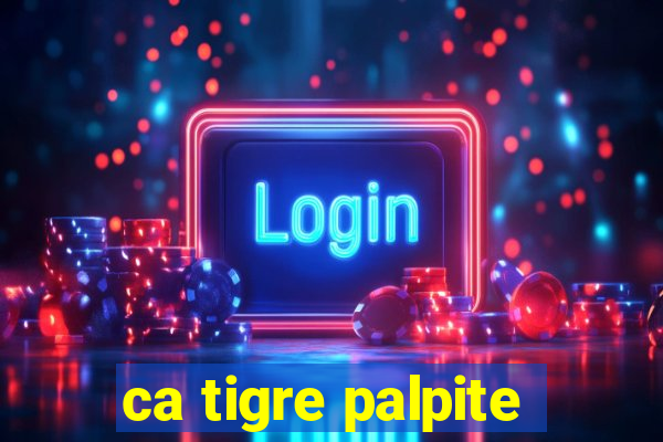 ca tigre palpite